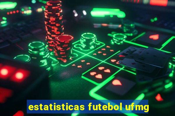 estatisticas futebol ufmg